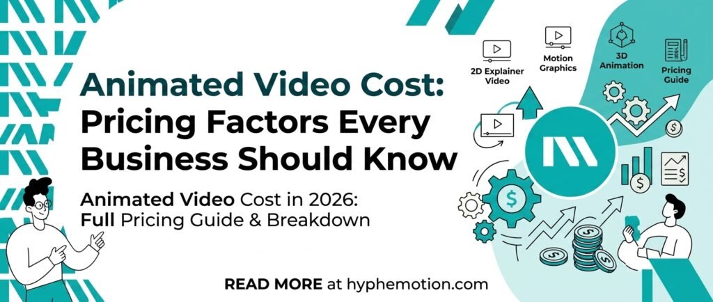 Animated Video Cost in 2026: Full Pricing Guide & Breakdown